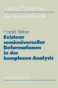 Buy Existenz semiuniverseller Deformationen in der komplexen Analysis: D 5 (Aspects of Mathematics) by Harald Stieber, Vieweg+Teubner Verlag, German Hardcover, 1988 Edition – Higher Education Mathematics Textbook — BookShops.in