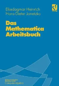 Buy Das Mathematica Arbeitsbuch (English, Elke Dagmar Heinrich | Hans-Dieter Janetzko) — BookShops.in