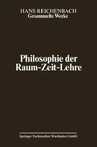 Buy Philosophie Der Raum-Zeit-Lehre (English, Hans Reichenbach | Maria Reichenbach | J. Freund) — BookShops.in