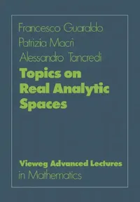 Buy Topics on Real Analytic Spaces (English, Francesco Guaraldo | Patrizia Macrī | Alessandro Tancredi) — BookShops.in