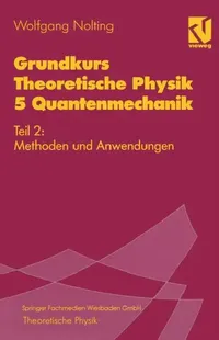 Buy Grundkurs Theoretische Physik 5 Quantenmechanik (English, Wolfgang Nolting) — BookShops.in