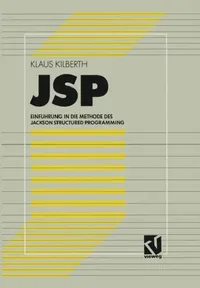 Buy JSP: Einführung in Die Methode Des Jackson Structured Programming (English, Klaus Kilberth) — BookShops.in