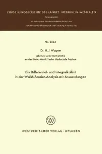 Buy Ein Differential- Und Integralkalkül in Der Walsh-Fourier-Analysis Mit Anwendungen (English, Heinrich J. Wagner) — BookShops.in