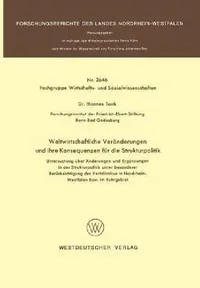 Buy Weltwirtschaftliche Veränderungen und ihre Konsequenzen für die Strukturpolitik: Untersuchung über Änderungen und Ergänzungen in der Strukturpolitik ... des Landes Nordrhein-Westfalen) by Hannes Tank | Hardcover 1977 Edition | Bookshops.in — BookShops.in