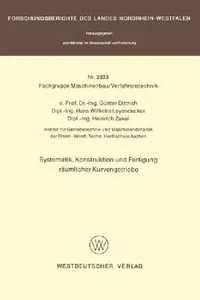 Buy Systematik, Konstruktion Und Fertigung Räumlicher Kurvengetriebe (English, Günter Dittrich) — BookShops.in