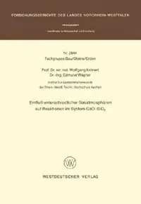 Buy Einfluß Unterschiedlicher Gasatmosphären Auf Reaktionen Im System Cao-Sio2 (English, Wolfgang Krönert) — BookShops.in