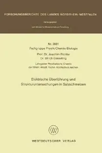 Buy Elektrische Überführung und Strukturuntersuchungen in Salzschmelzen (Forschungsberichte des Landes Nordrhein-Westfalen, Band 2881) – Joachim Richter | Hardcover | 1979 — BookShops.in