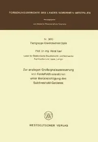 Buy Zur analogen Großsignalaussteuerung von Feldeffekttransistoren unter Berücksichtigung des Subthreshold-Gebietes (Fachgruppe Elektrotechnik/Optik) by Horst Gad - Springer VS | German Hardcover | Physics & Engineering Textbook — BookShops.in