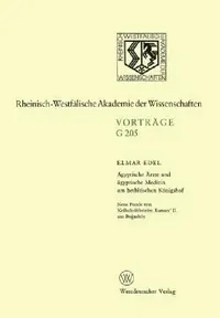 Buy Ägyptische Ärzte Und Ägyptische Medizin Am Hethitischen Königshof. Neue Funde Von Keilschriftbriefen (English, Elmar Edel) — BookShops.in