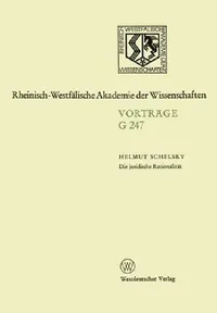 Buy Die Juridische Rationalität by Helmut Schelsky | 248. Sitzung am 23. April 1980 in Düsseldorf | German Language Paperback | Vs Verlag Fur Sozialwissenschaften — BookShops.in