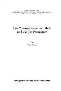 Buy Die Constitutionen Von Melfi Und Das Jus Francorum (English, Thea Von Der Lieck-Buyken) — BookShops.in
