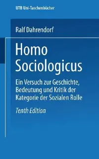Buy Homo Sociologicus: Ein Versuch zur Geschichte, Bedeutung und Kritik der Kategorie der sozialen Rolle by Ralf Dahrendorf | Springer VS | German Hardcover | Sociology Textbook — BookShops.in