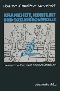 Buy Krankheit, Konflikt Und Soziale Kontrolle (English, Klaus Horn | Christel Beier | Michael Wolf) — BookShops.in