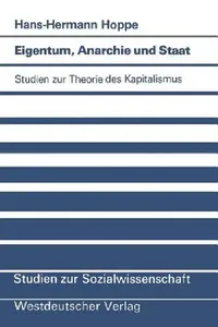 Buy Eigentum, Anarchie und Staat: Studien zur Theorie des Kapitalismus (Book 63) by Hans-Hermann Hoppe – Hardcover German Edition | Bookshops.in — BookShops.in