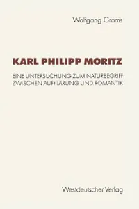Buy Karl Philipp Moritz (English, Wolfgang Grams) — BookShops.in