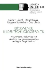 Buy Blickwende in der Technologiepolitik: Naturumgang, Bedürfnisse und räumliche Nähe by Arnim Von Gleich, Rainer Lucas, Ruggero Schleicher | Springer VS | German Hardcover | Sociology & Technology Policy — BookShops.in