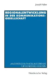 Buy Regionalentwicklung in Der Kommunikationsgesellschaft (English, Joseph Huber) — BookShops.in