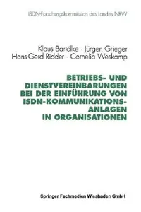 Buy Betriebs- und Dienstvereinbarungen bei der Einführung von ISDN-Kommunikationsanlagen: Klaus Bartölke, Jürgen Grieger, Hans-Gerd Ridder, Springer VS, German Hardcover, 1994 Edition, Sociology Textbook — BookShops.in