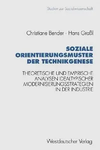 Buy Soziale Orientierungsmuster Der Technikgenese (English, Christiane Bender | Hans Graßl) — BookShops.in