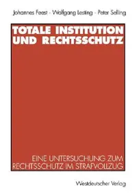 Buy Totale Institution Und Rechtsschutz (English, Johannes Feest | Wolfgang Lesting | Peter Selling) — BookShops.in
