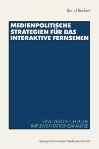 Buy Medienpolitische Strategien Für Das Interaktive Fernsehen (English, Bernd Beckert) — BookShops.in
