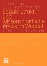 Buy Soziale Struktur Und Wissenschaftliche PRAXIS Im Wandel (English, Michael Bayer | Sören Petermann) — BookShops.in