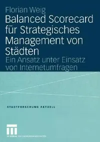 Buy Balanced Scorecard Für Strategisches Management Von Städten (English, Florian Weig) — BookShops.in