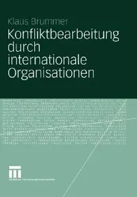 Buy Konfliktbearbeitung Durch Internationale Organisationen (English, Klaus Brummer) — BookShops.in