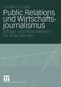 Buy Public Relations Und Wirtschaftsjournalismus (English, Torsten Knödler) — BookShops.in
