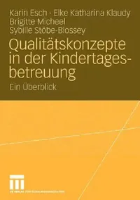 Buy Qualitätskonzepte in der Kindertagesbetreuung: Ein Überblick by Karin Esch, Elke Katharina Klaudy, Brigitte Micheel – Springer VS Hardcover German Sociology Textbook — BookShops.in