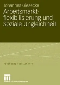Buy Arbeitsmarktflexibilisierung Und Soziale Ungleichheit (English, Johannes Giesecke) — BookShops.in