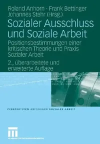 Buy Sozialer Ausschluss Und Soziale Arbeit (English, Roland Anhorn | Frank Bettinger | Johannes Stehr) — BookShops.in