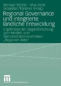 Buy Regional Governance Und Integrierte Ländliche Entwicklung (English, Michael Böcher | Max Krott | Sebastian Tränkner) — BookShops.in