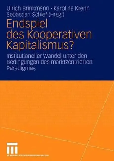 Endspiel Des Kooperativen Kapitalismus? (English, Ulrich Brinkmann | Karoline Krenn | Sebastian Schief)