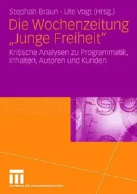 Buy Die Wochenzeitung Junge Freiheit (English, Stephan Braun | Ute Vogt) — BookShops.in