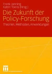Buy Die Zukunft Der Policy-Forschung (English, Frank Janning | Katrin Toens) — BookShops.in