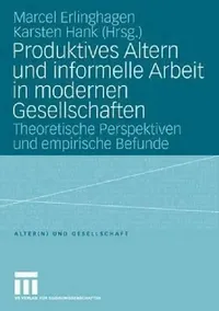 Buy Produktives Altern Und Informelle Arbeit in Modernen Gesellschaften (English, Marcel Erlinghagen | Karsten Hank) — BookShops.in