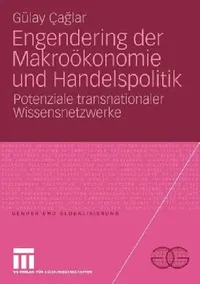 Buy Engendering Der Makroökonomie Und Handelspolitik (English, Gülay Caglar) — BookShops.in
