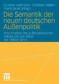 Buy Die Semantik Der Neuen Deutschen Außenpolitik (English, Gunther Hellmann | Christian Weber | Frank Sauer) — BookShops.in