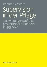Buy Supervision Und Professionelles Handeln Pflegender (English, Renate Schwarz) — BookShops.in