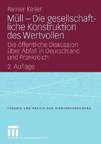 Buy Müll - Die Gesellschaftliche Konstruktion Des Wertvollen (English, Reiner Keller) — BookShops.in