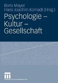 Buy Psychologie - Kultur - Gesellschaft by Boris Mayer and Hans-Joachim Kornadt | Springer VS | German Language Paperback | 2010 Edition — BookShops.in