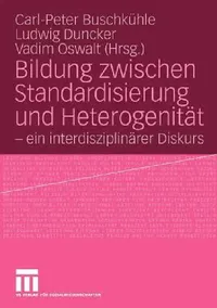 Buy Bildung Zwischen Standardisierung Und Heterogenität (English, Carl-Peter Buschkühle | Ludwig Duncker | Vadim Oswalt) — BookShops.in