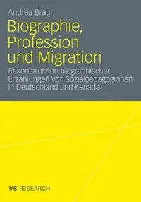 Buy Biographie, Profession Und Migration (English, Andrea Braun) — BookShops.in