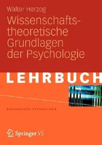 Buy Wissenschaftstheoretische Grundlagen Der Psychologie (English, Walter Herzog) — BookShops.in