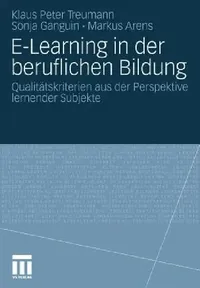 Buy E-Learning in Der Beruflichen Bildung (English, Klaus Peter Treumann | Sonja Ganguin | Markus Arens) — BookShops.in