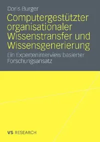 Buy Computergestützter Organisationaler Wissenstransfer Und Wissensgenerierung (English, Doris Burger) — BookShops.in