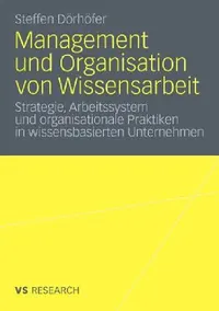 Buy Management Und Organisation Von Wissensarbeit (English, Steffen Daniel Dörhöfer) — BookShops.in