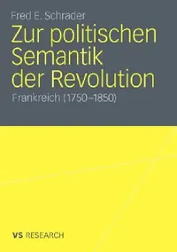Buy Zur Politischen Semantik Der Revolution (English, Fred E. Schrader) — BookShops.in