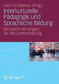 Buy Interkulturelle Pädagogik Und Sprachliche Bildung (English, Sara Fürstenau) — BookShops.in